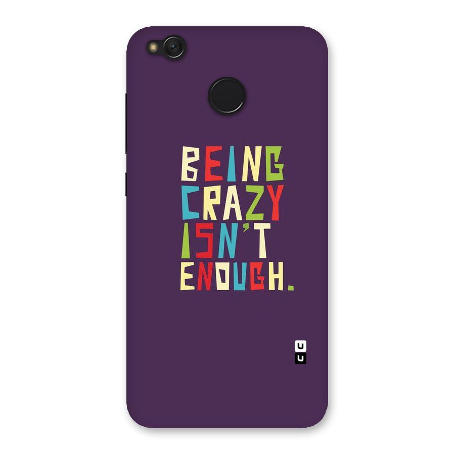Crazy Isnt Enough Back Case for Redmi 4