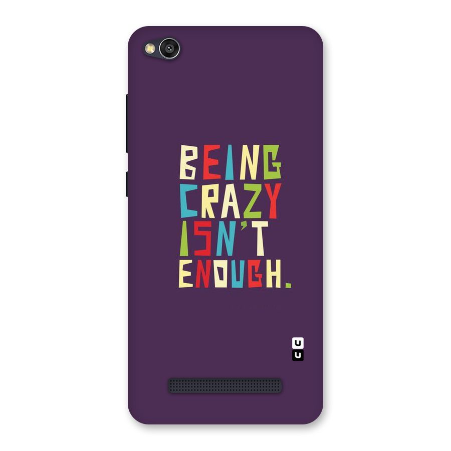 Crazy Isnt Enough Back Case for Redmi 4A