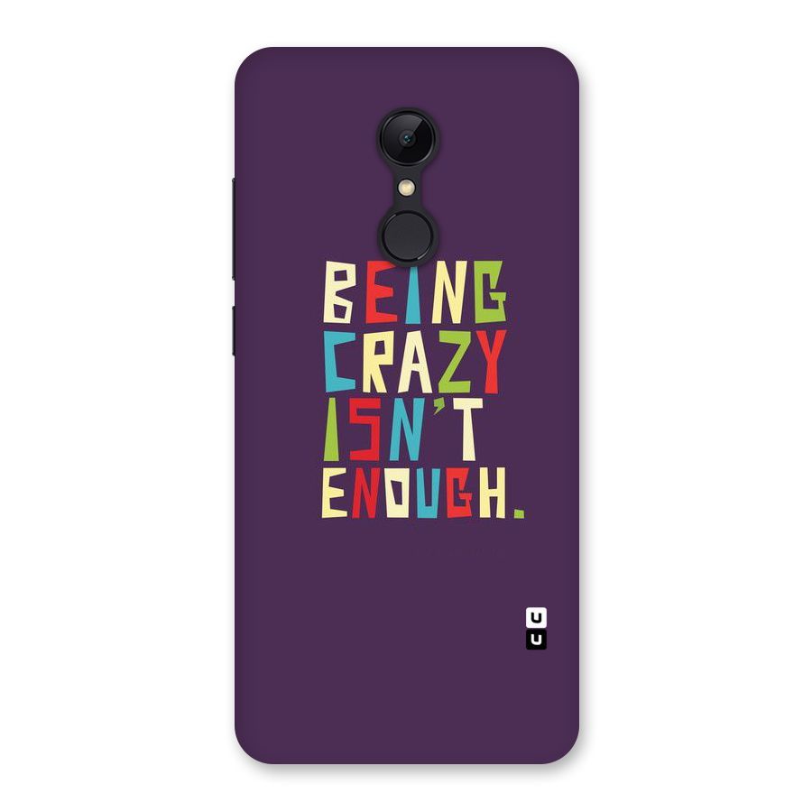 Crazy Isnt Enough Back Case for Redmi 5