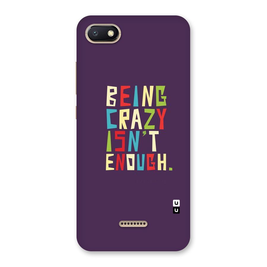 Crazy Isnt Enough Back Case for Redmi 6A