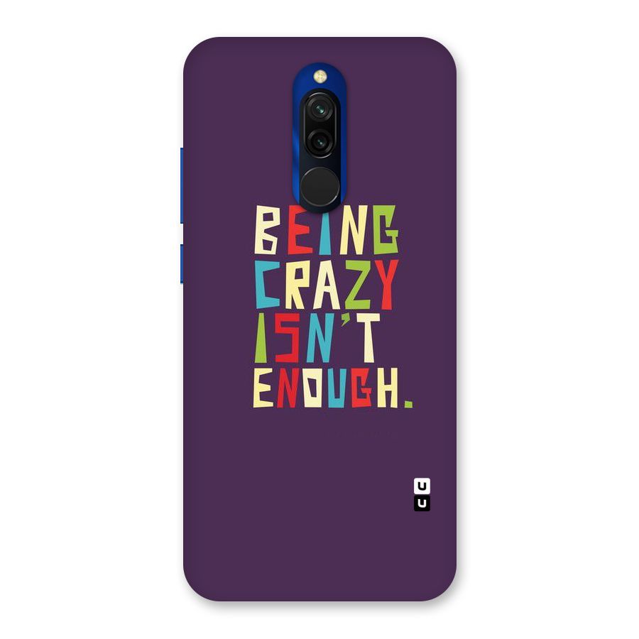 Crazy Isnt Enough Back Case for Redmi 8