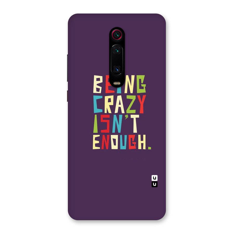 Crazy Isnt Enough Back Case for Redmi K20