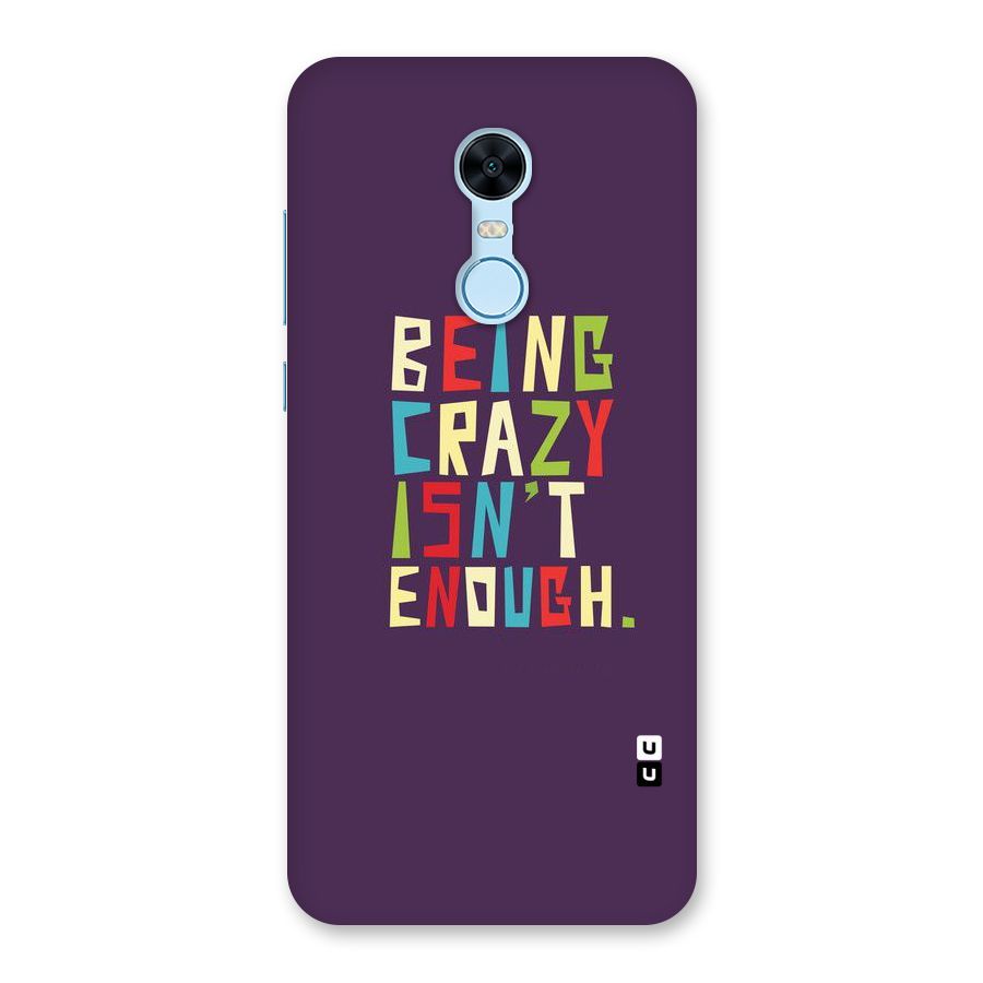 Crazy Isnt Enough Back Case for Redmi Note 5