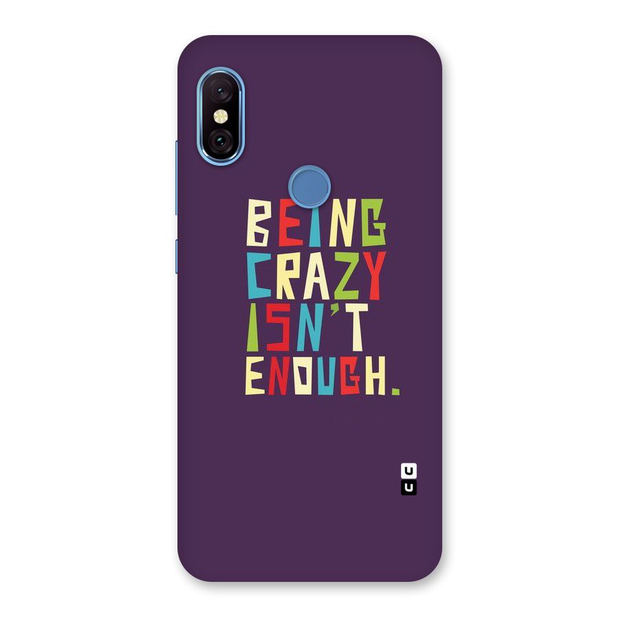 Crazy Isnt Enough Back Case for Redmi Note 6 Pro