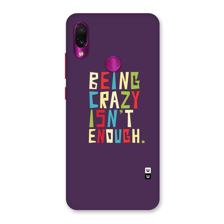 Crazy Isnt Enough Back Case for Redmi Note 7 Pro