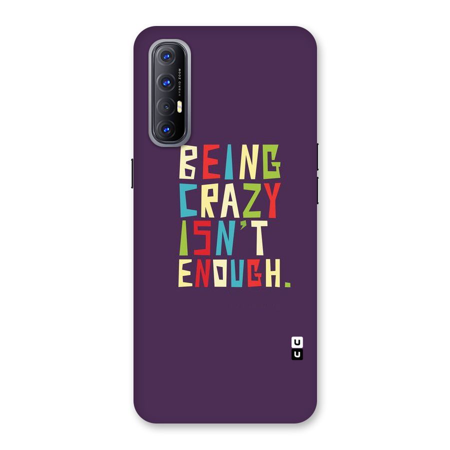 Crazy Isnt Enough Back Case for Reno3 Pro