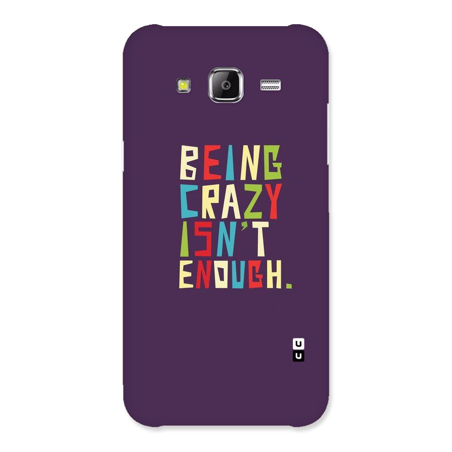 Crazy Isnt Enough Back Case for Samsung Galaxy J2 Prime