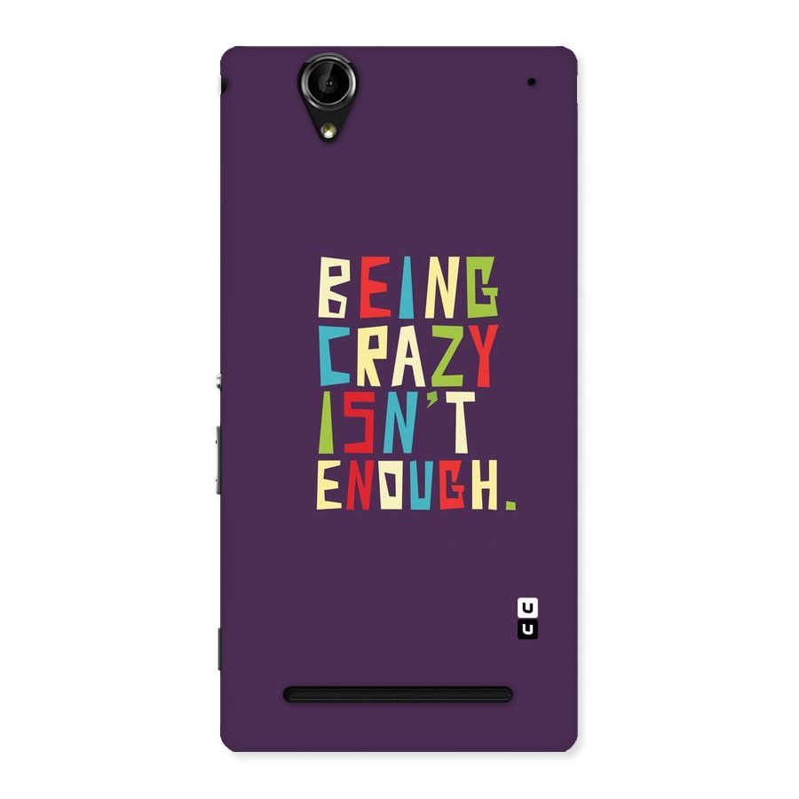 Crazy Isnt Enough Back Case for Sony Xperia T2