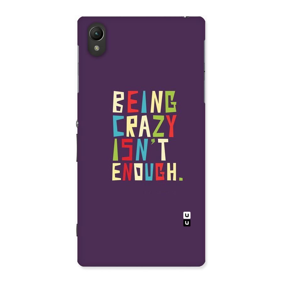 Crazy Isnt Enough Back Case for Sony Xperia Z1