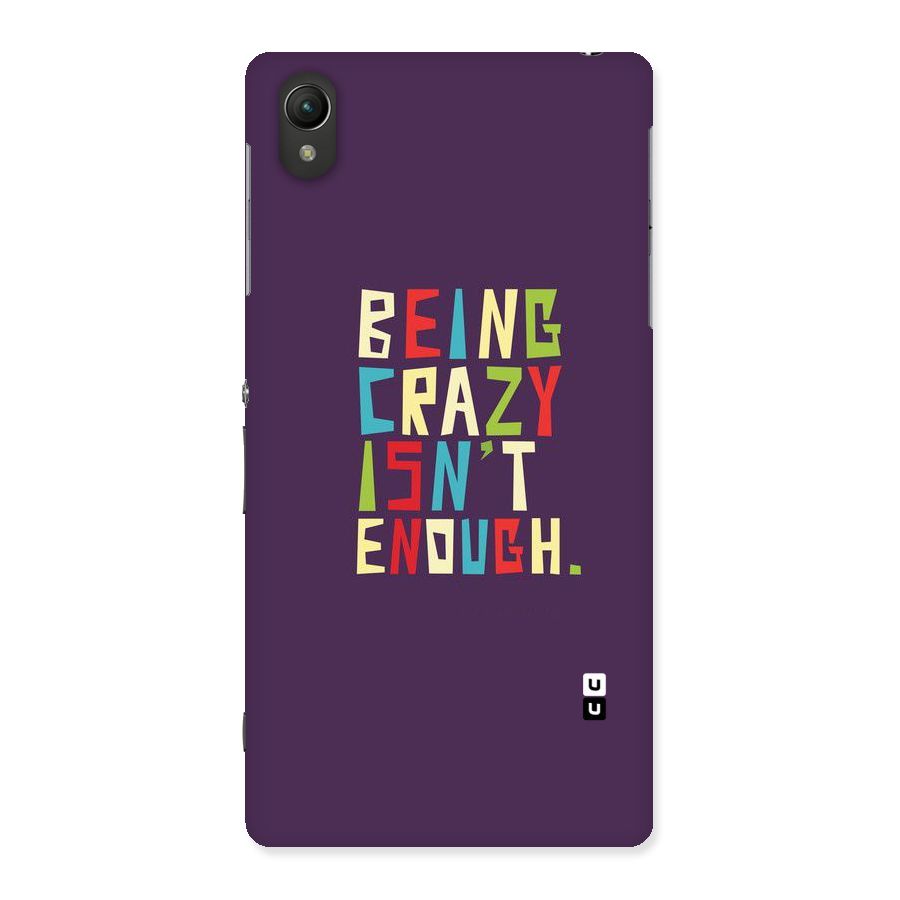 Crazy Isnt Enough Back Case for Sony Xperia Z2