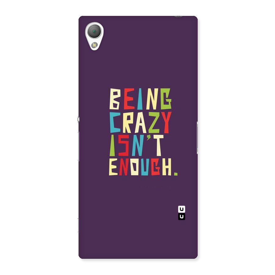 Crazy Isnt Enough Back Case for Sony Xperia Z3