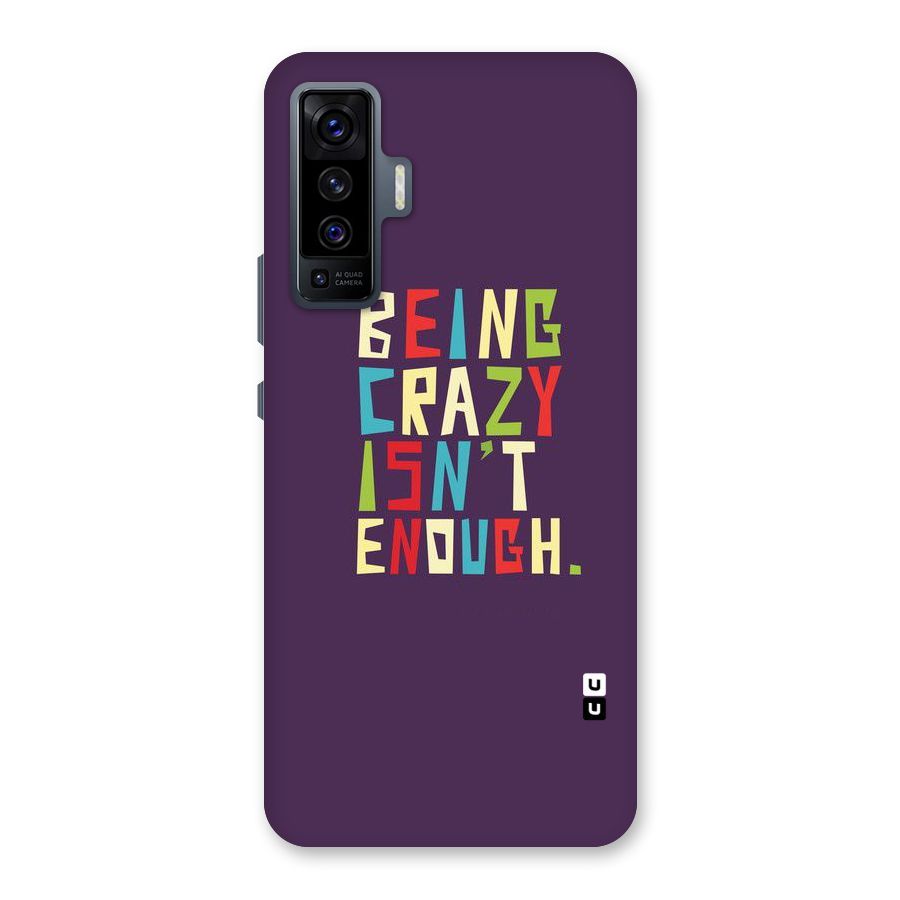 Crazy Isnt Enough Back Case for Vivo X50