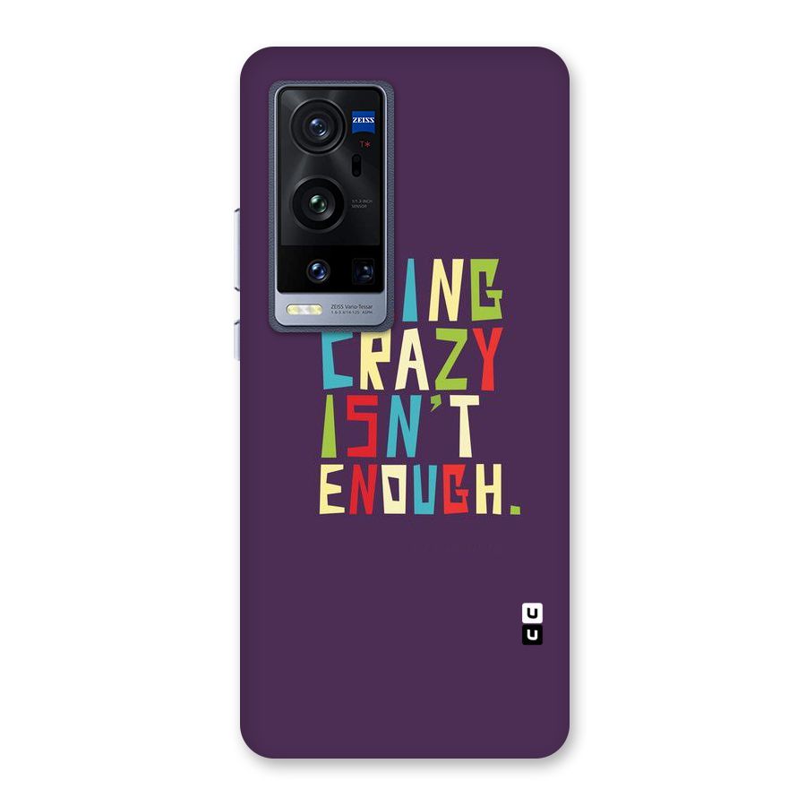 Crazy Isnt Enough Back Case for Vivo X60 Pro Plus