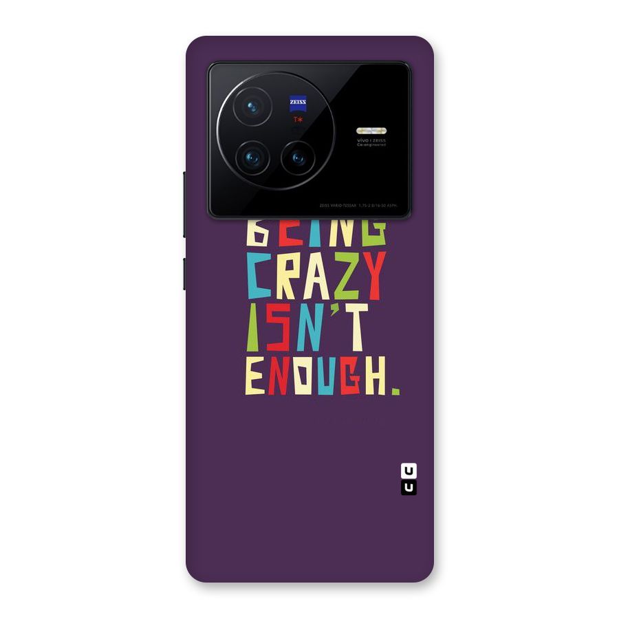 Crazy Isnt Enough Back Case for Vivo X80
