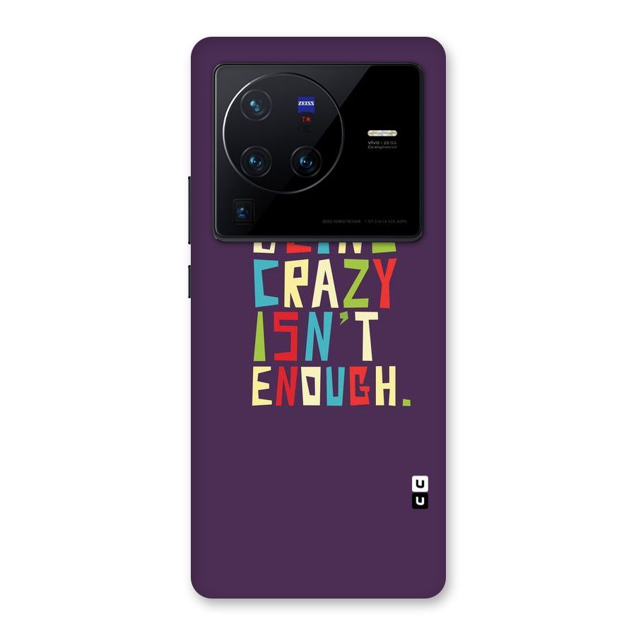 Crazy Isnt Enough Back Case for Vivo X80 Pro