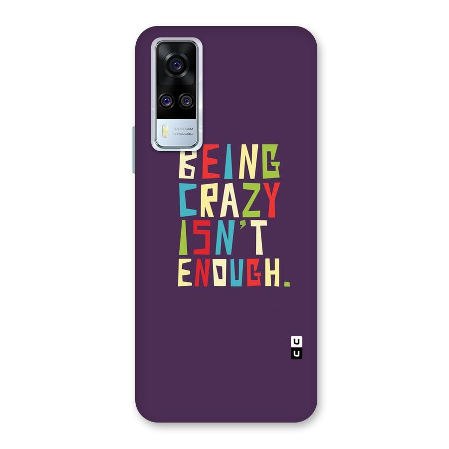 Crazy Isnt Enough Back Case for Vivo Y31