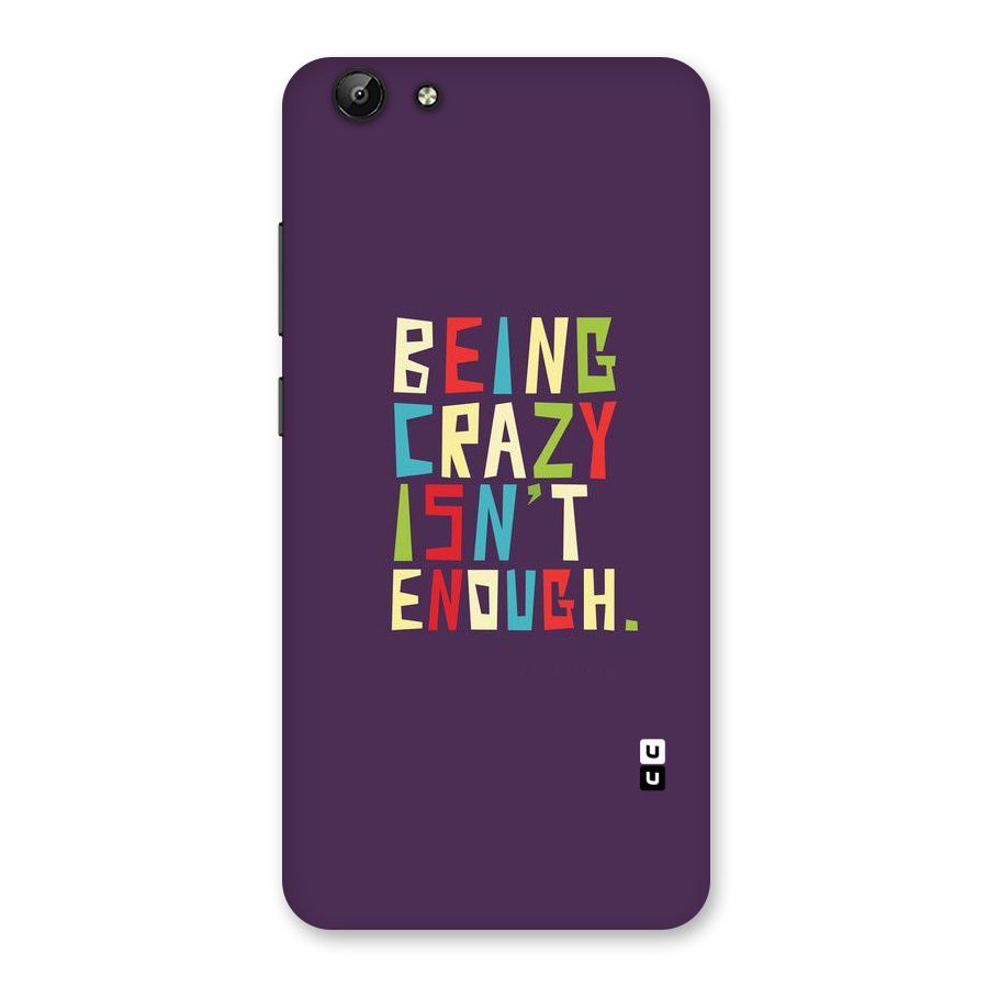 Crazy Isnt Enough Back Case for Vivo Y69