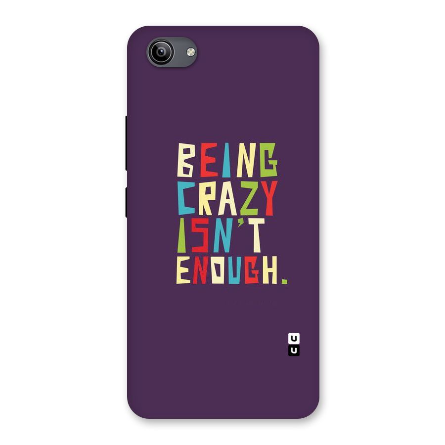 Crazy Isnt Enough Back Case for Vivo Y81i