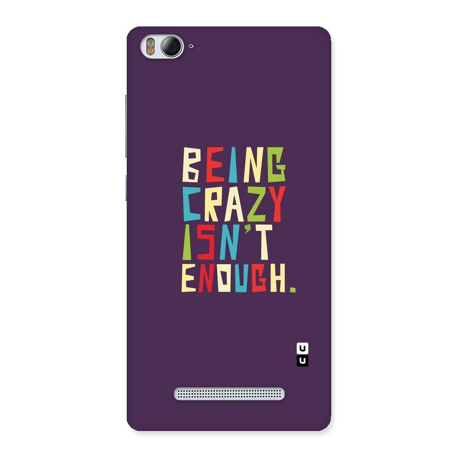 Crazy Isnt Enough Back Case for Xiaomi Mi4i