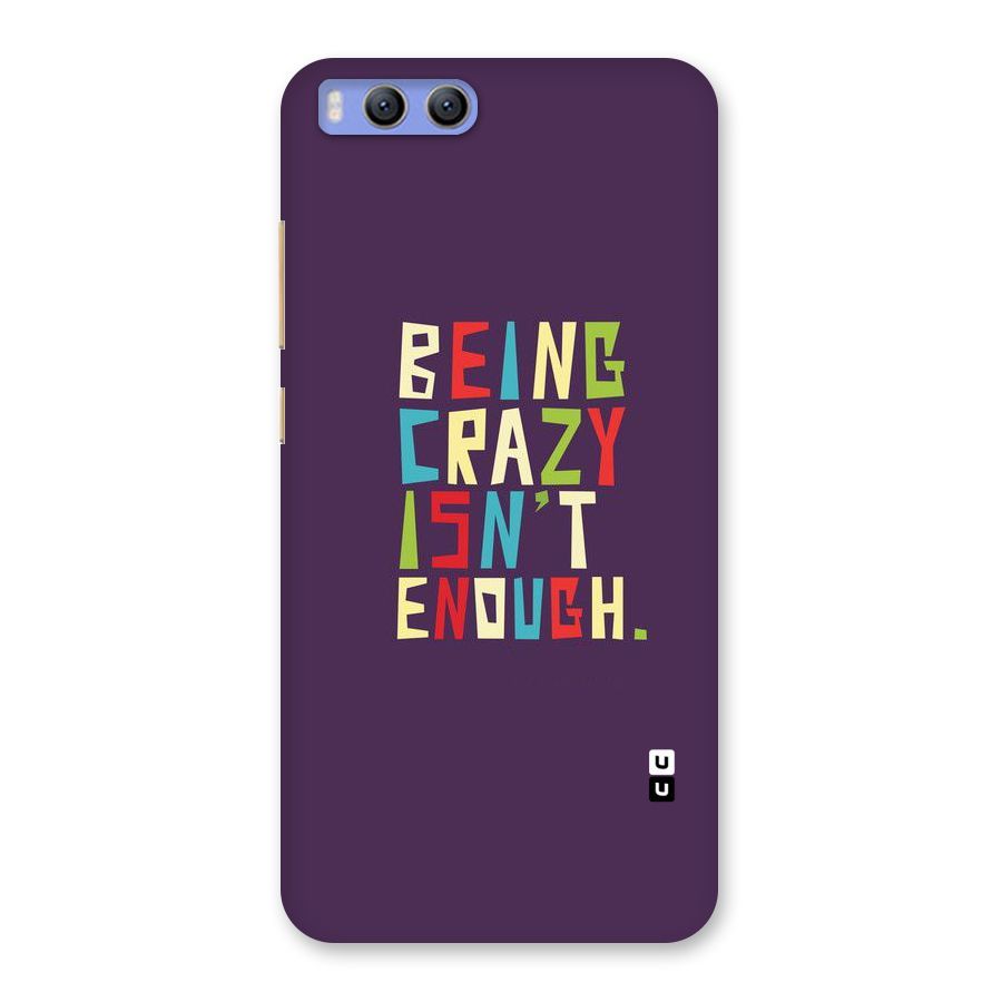 Crazy Isnt Enough Back Case for Xiaomi Mi 6