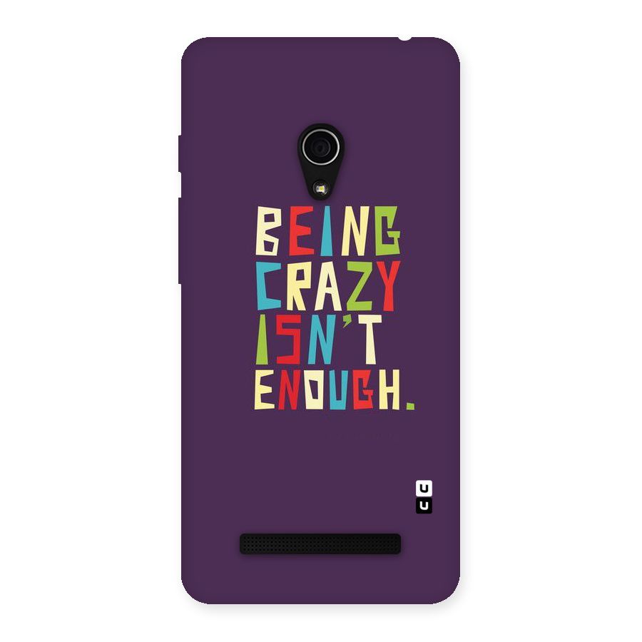Crazy Isnt Enough Back Case for Zenfone 5