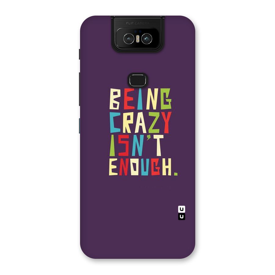 Crazy Isnt Enough Back Case for Zenfone 6z