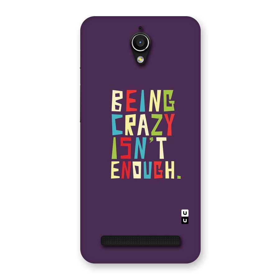 Crazy Isnt Enough Back Case for Zenfone Go