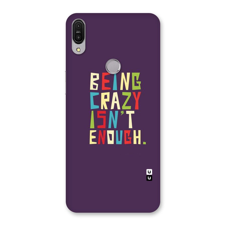 Crazy Isnt Enough Back Case for Zenfone Max Pro M1