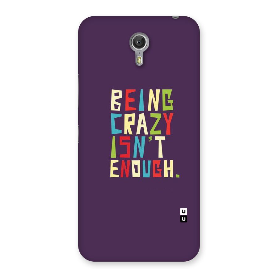Crazy Isnt Enough Back Case for Zuk Z1