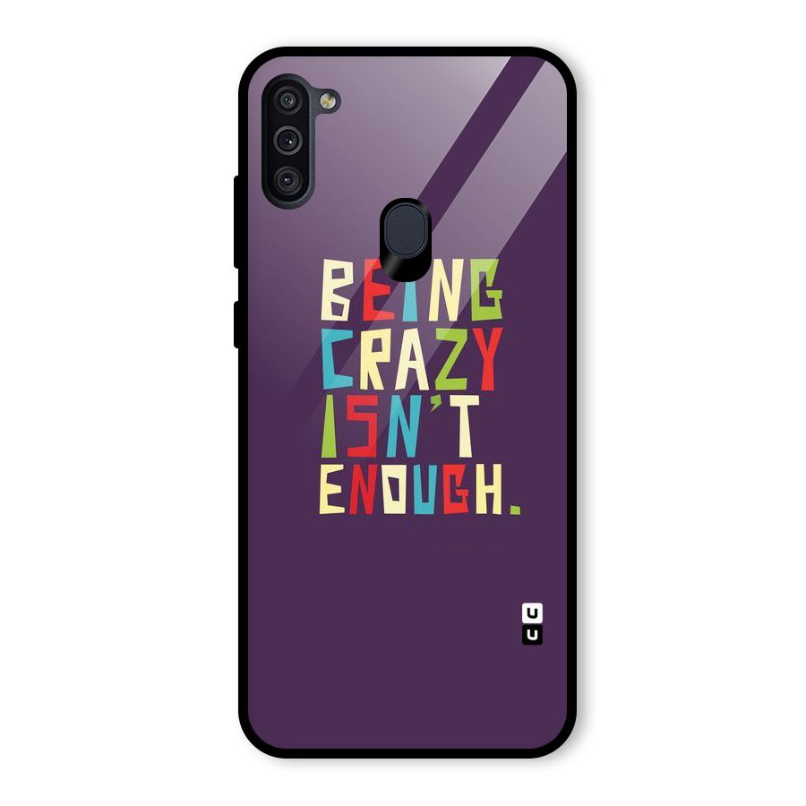 Crazy Isnt Enough Glass Back Case for Galaxy M11