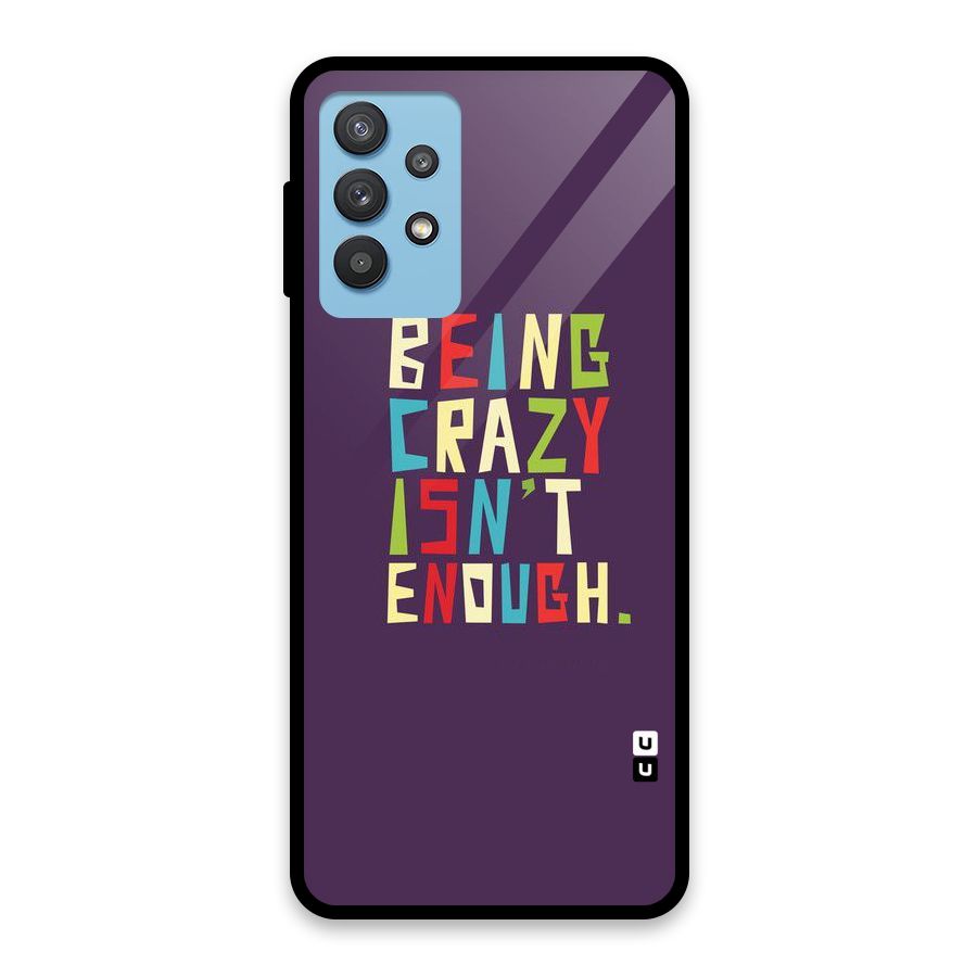 Crazy Isnt Enough Glass Back Case for Galaxy M32 5G