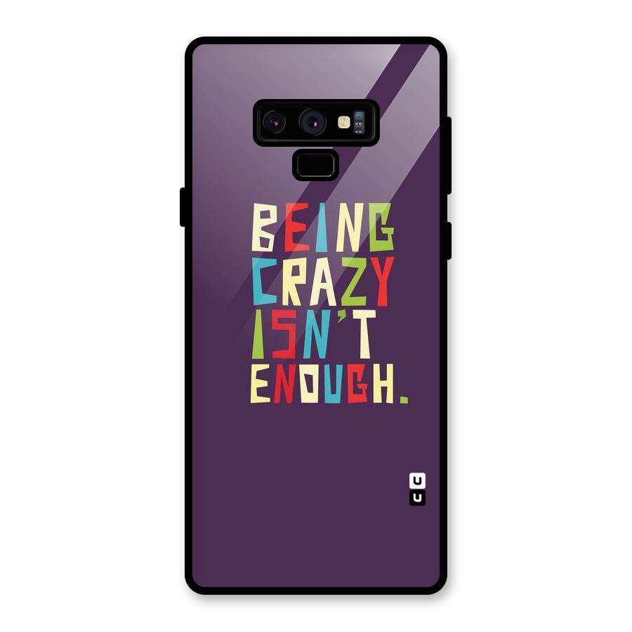 Crazy Isnt Enough Glass Back Case for Galaxy Note 9