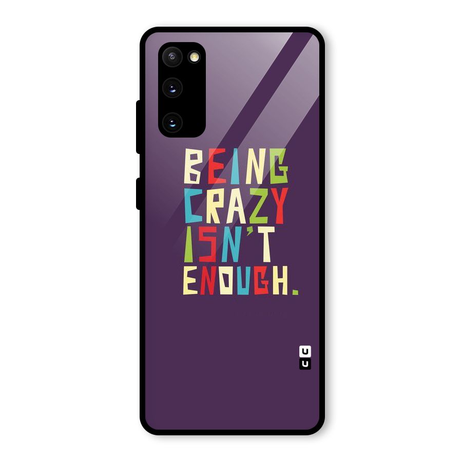 Crazy Isnt Enough Glass Back Case for Galaxy S20 FE 5G