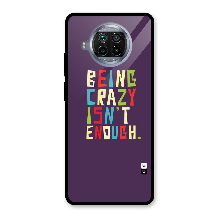 Crazy Isnt Enough Glass Back Case for Mi 10i