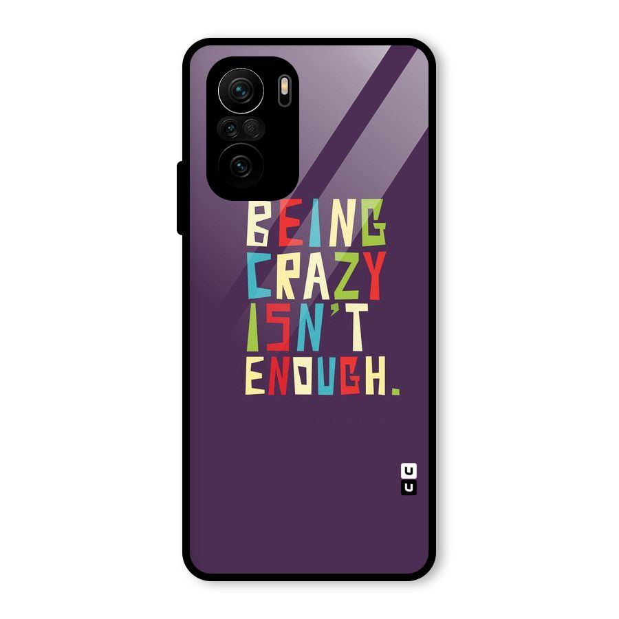 Crazy Isnt Enough Glass Back Case for Mi 11x