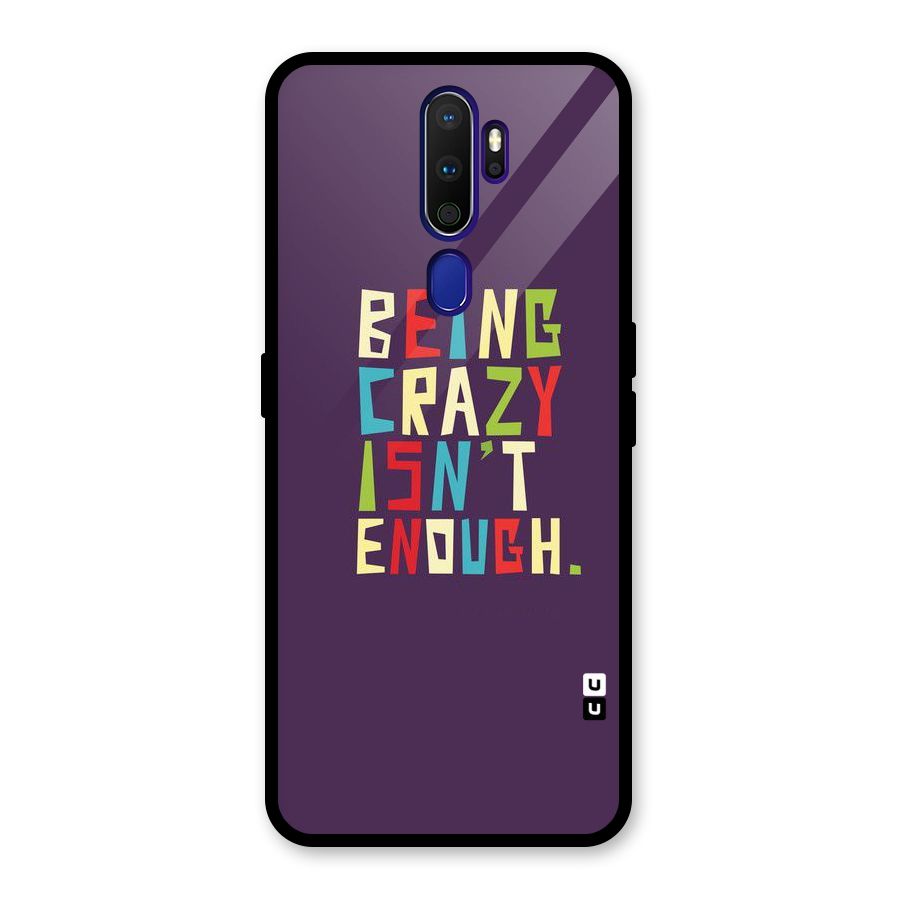 Crazy Isnt Enough Glass Back Case for Oppo A9 (2020)
