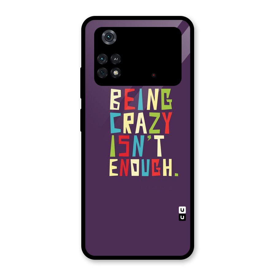 Crazy Isnt Enough Glass Back Case for Poco M4 Pro 4G