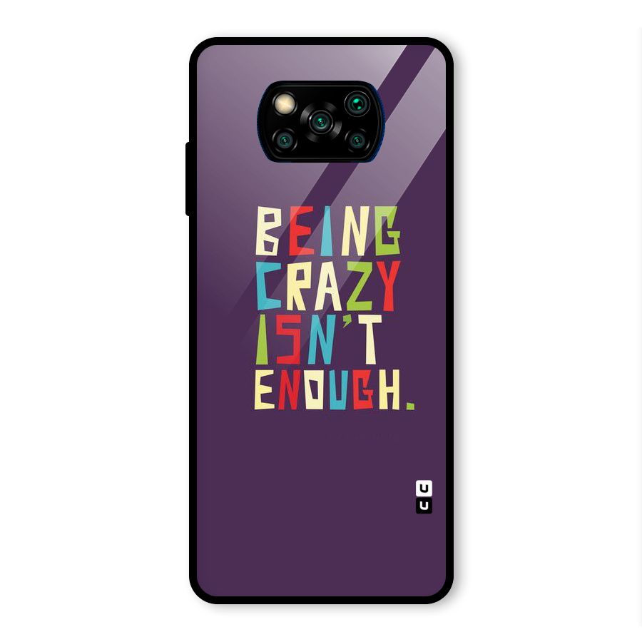 Crazy Isnt Enough Glass Back Case for Poco X3 Pro