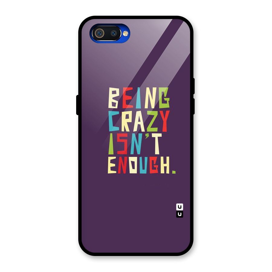 Crazy Isnt Enough Glass Back Case for Realme C2