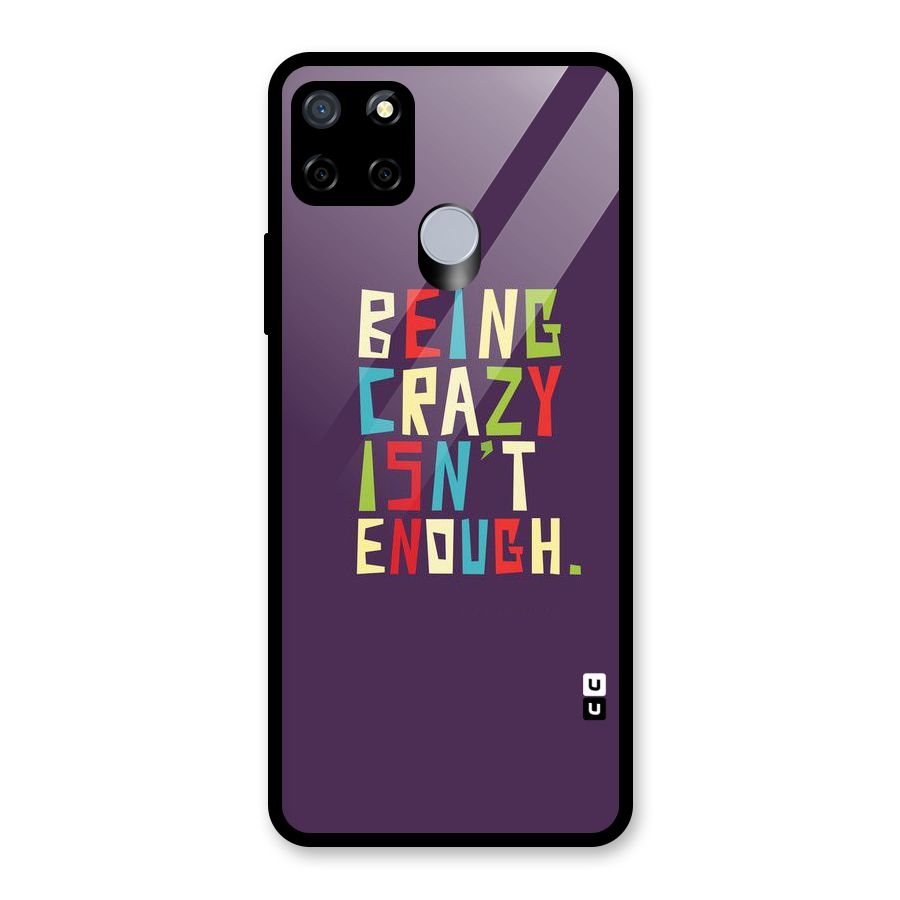 Crazy Isnt Enough Glass Back Case for Realme Narzo 20