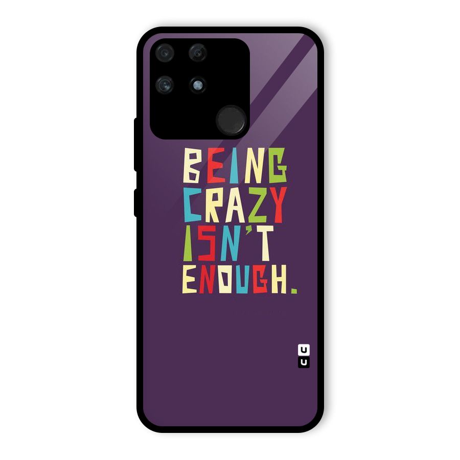 Crazy Isnt Enough Glass Back Case for Realme Narzo 50A