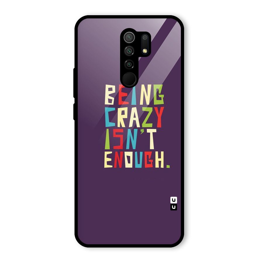 Crazy Isnt Enough Glass Back Case for Redmi 9 Prime