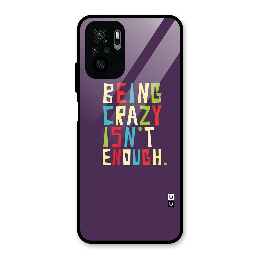 Crazy Isnt Enough Glass Back Case for Redmi Note 10S