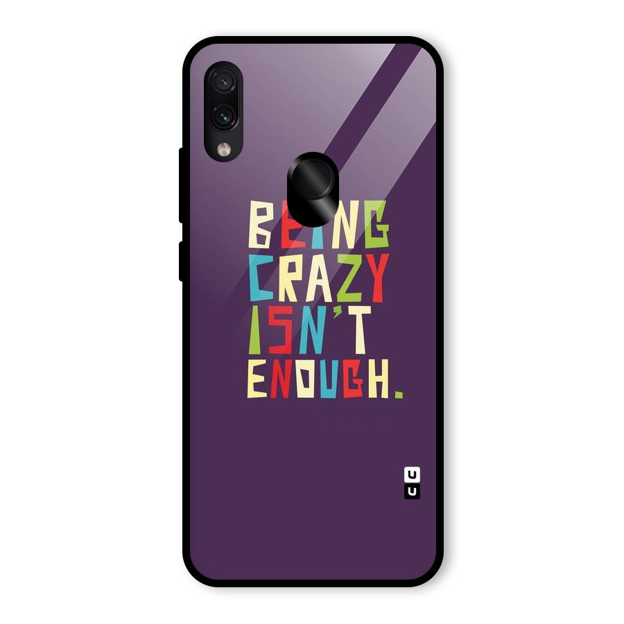 Crazy Isnt Enough Glass Back Case for Redmi Note 7 Pro