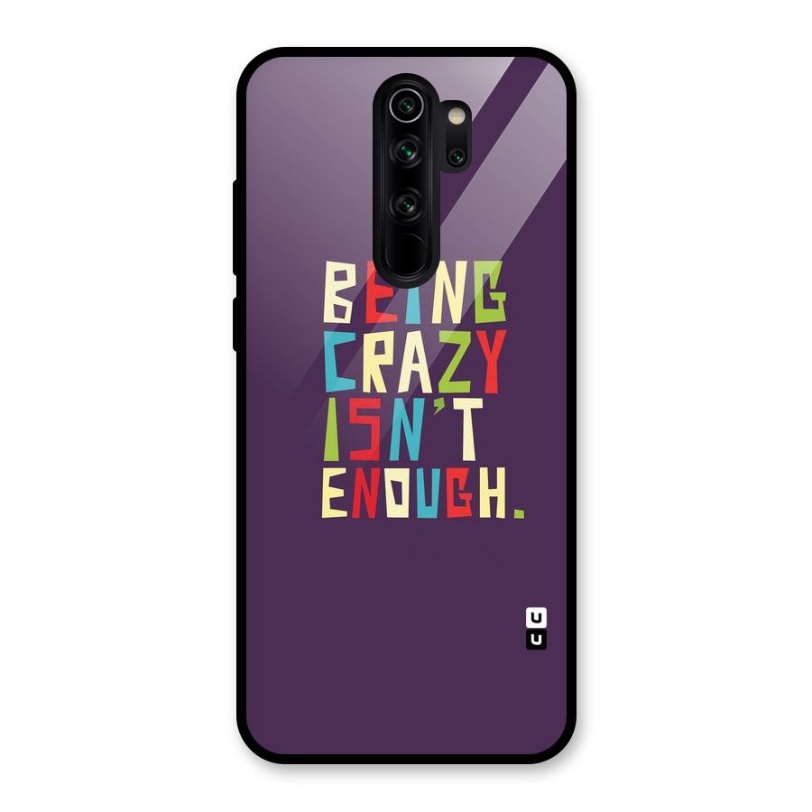Crazy Isnt Enough Glass Back Case for Redmi Note 8 Pro