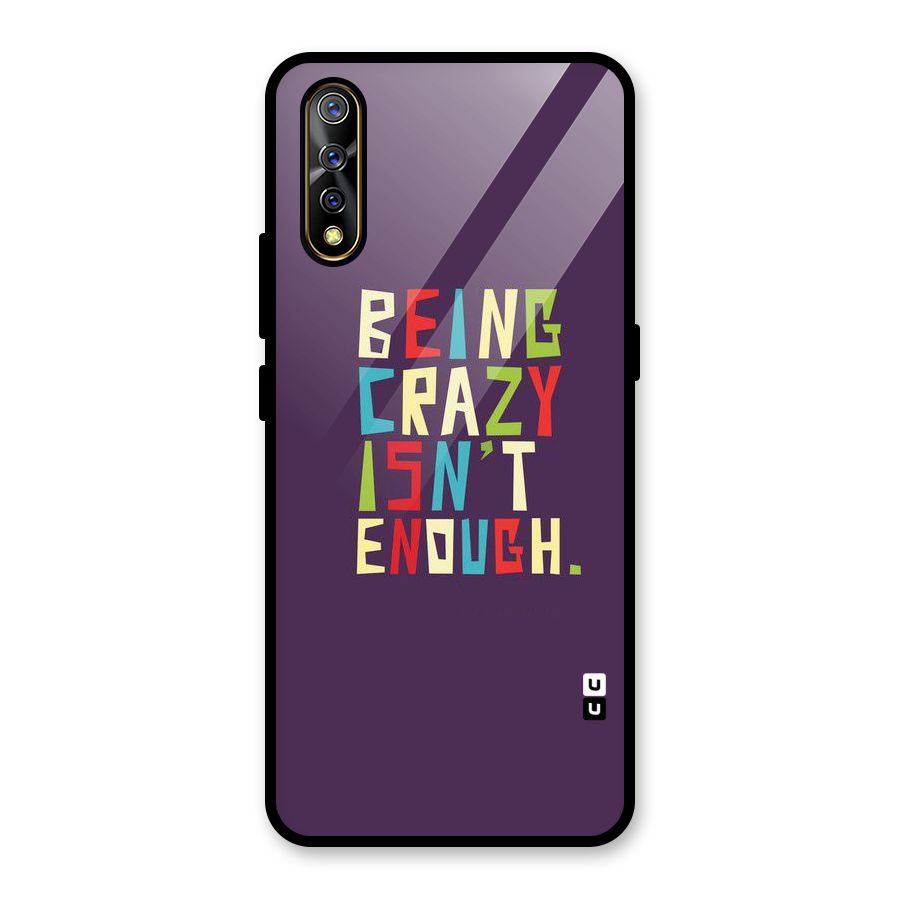 Crazy Isnt Enough Glass Back Case for Vivo S1