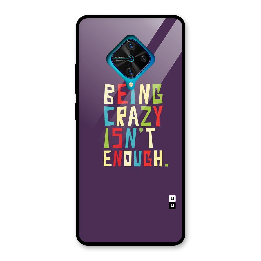 Crazy Isnt Enough Glass Back Case for Vivo S1 Pro