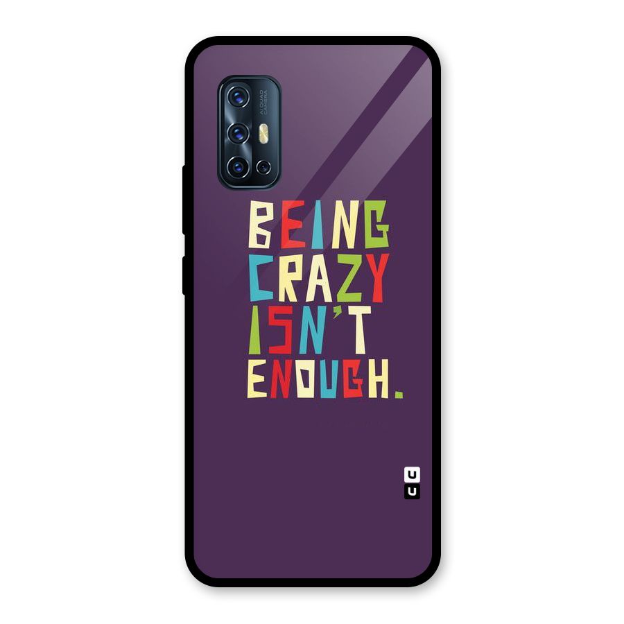 Crazy Isnt Enough Glass Back Case for Vivo V17