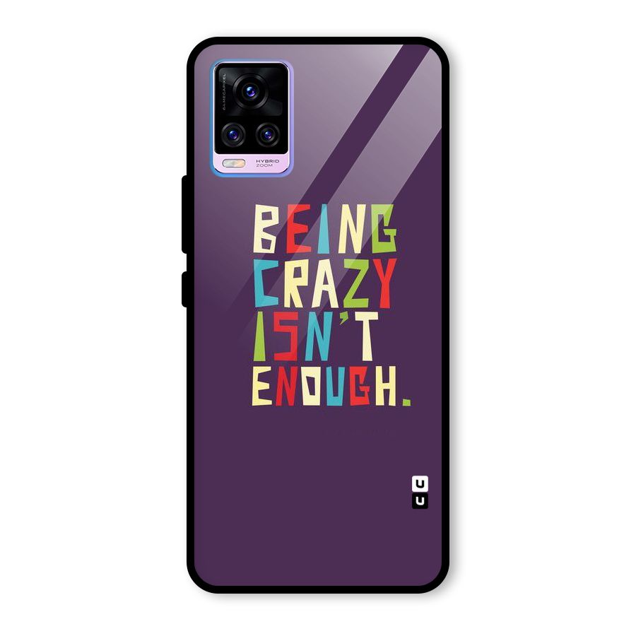 Crazy Isnt Enough Glass Back Case for Vivo V20 Pro
