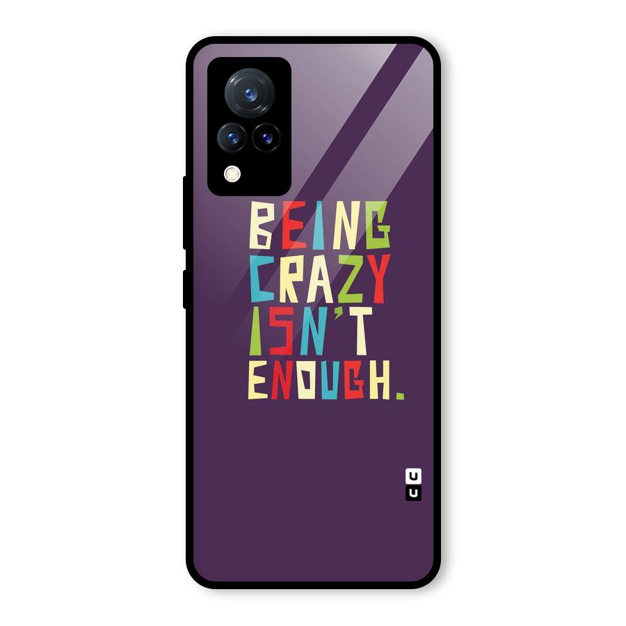 Crazy Isnt Enough Glass Back Case for Vivo V21 5G